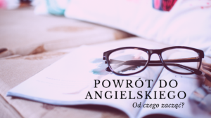 Jak wrócić do angielskiego?