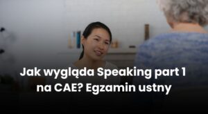CAE Speaking part 1